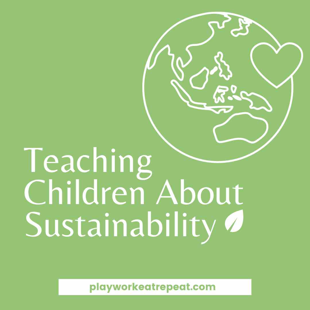 Sustainability-Teaching Children About Sustainability