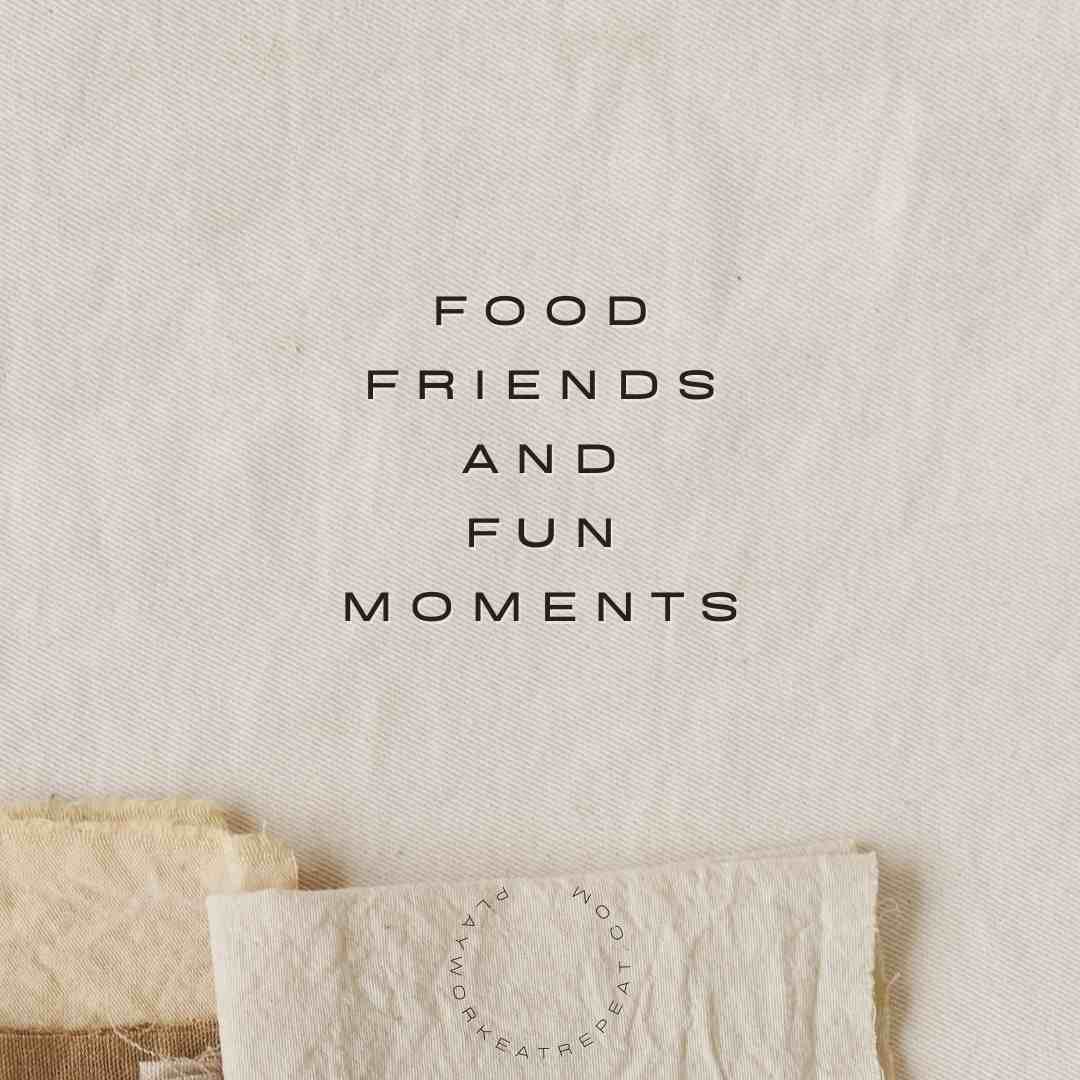 Food Friends And Fun Moments