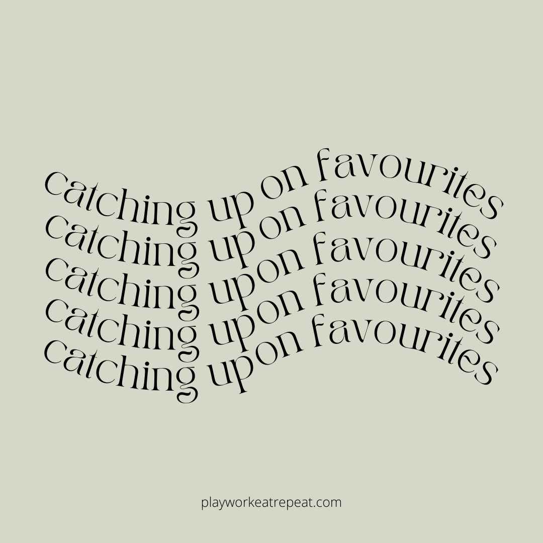 Catching Up On Favourites