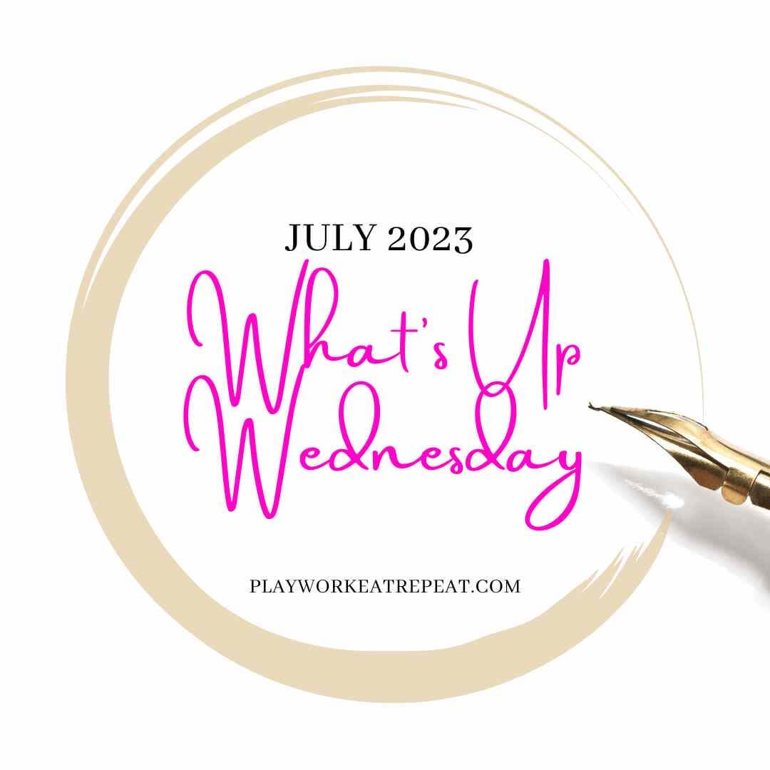 What’s Up Wednesday July 2023