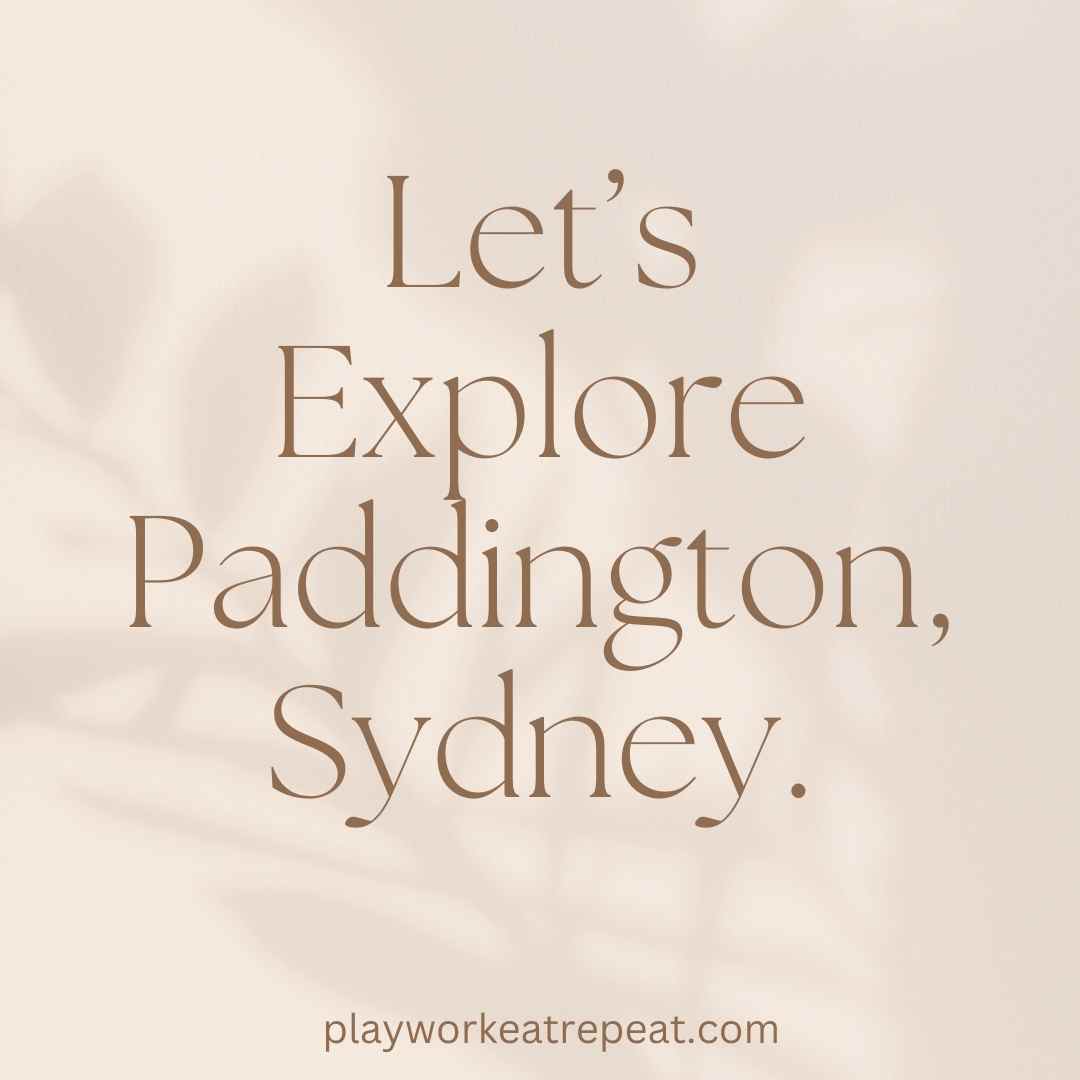 Let’s Explore Paddington, Sydney!