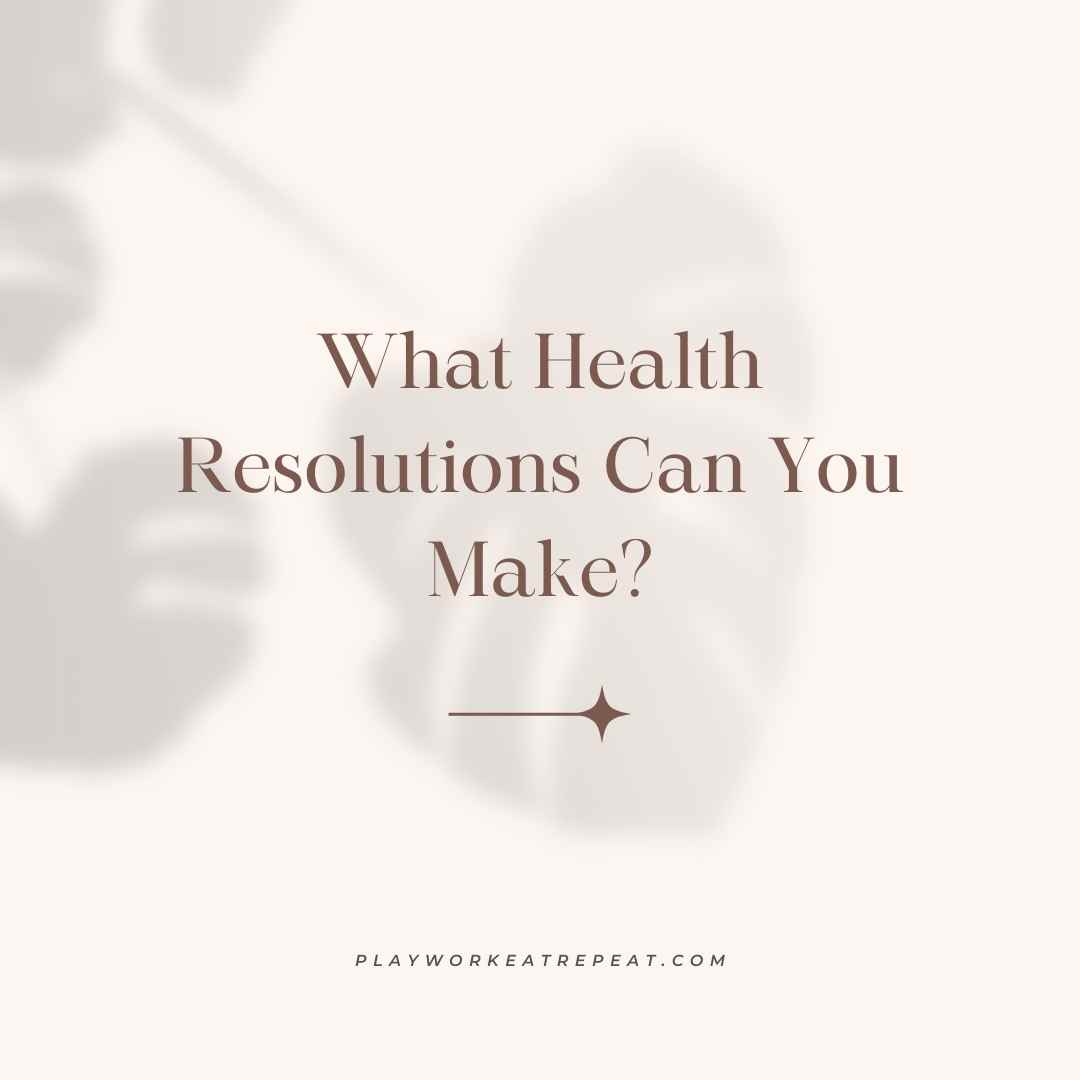 What Health Resolutions Can You Make?