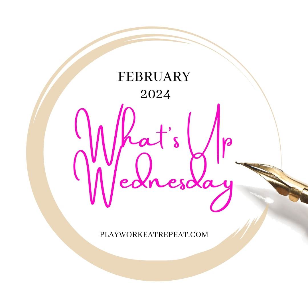 February Fun – What’s Up Wednesday