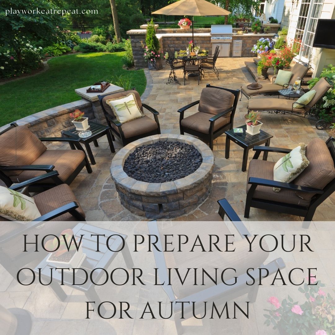 How To Prepare Your Outdoor Living Space For Autumn