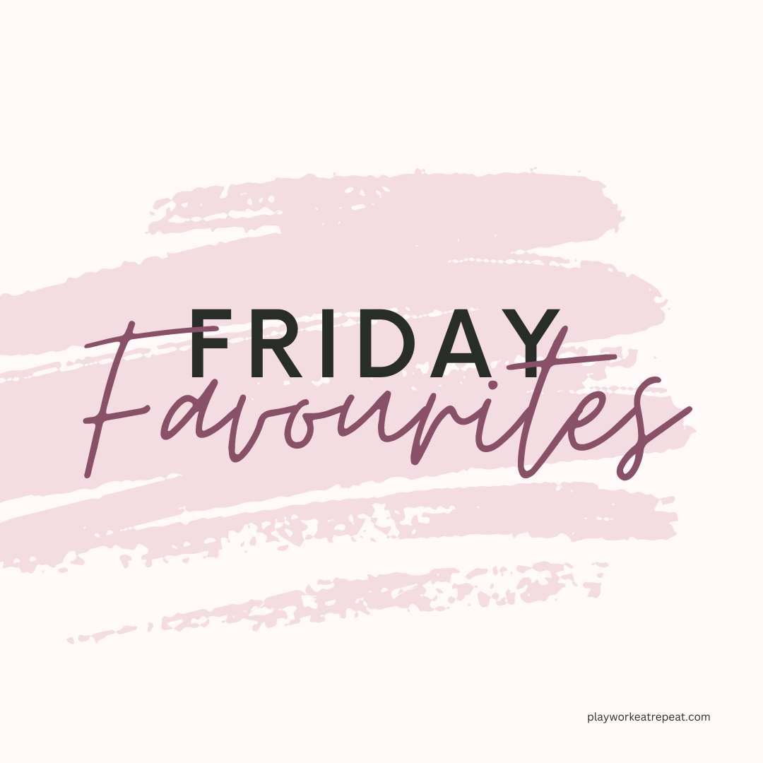 Friday Faves!