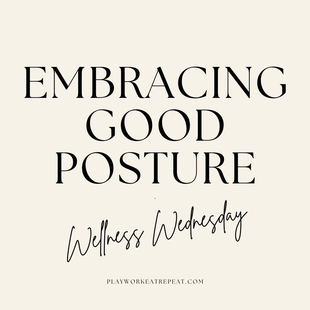 Embracing Good Posture
