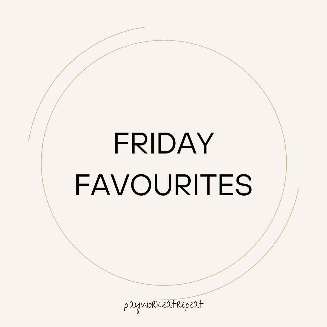 Friday Favourites