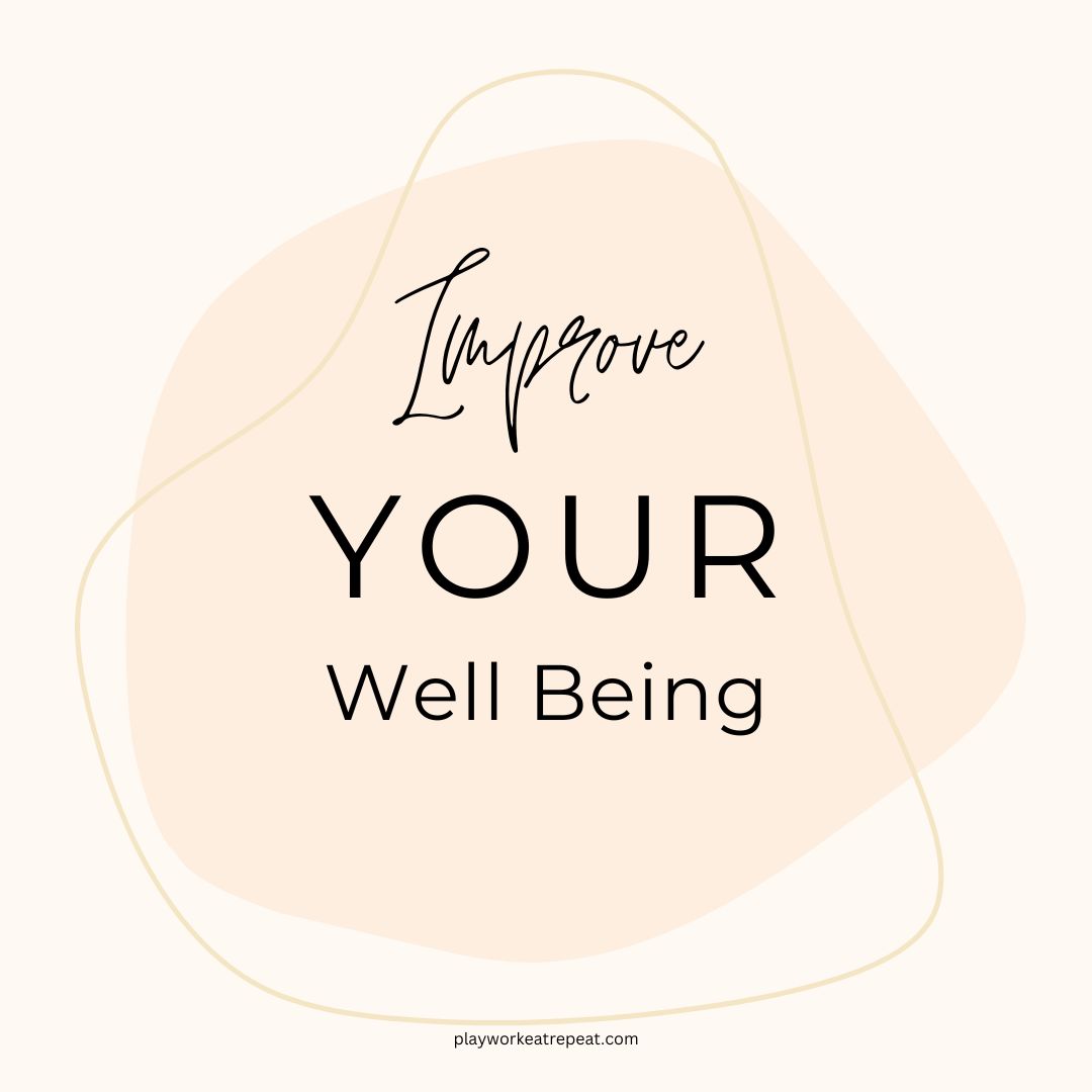 Improve Your Well Being: The Ultimate Guide to Self-Care
