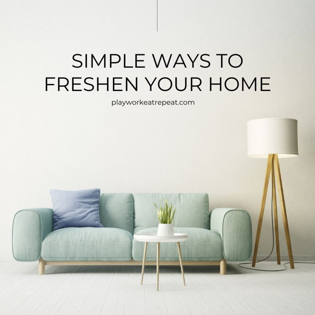simple ways to freshen your home
