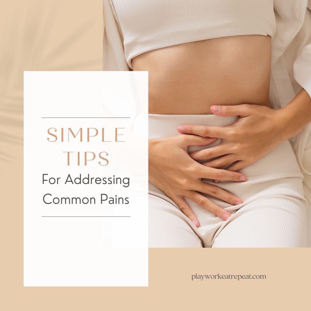 Simple Tips for Addressing Common Pains
