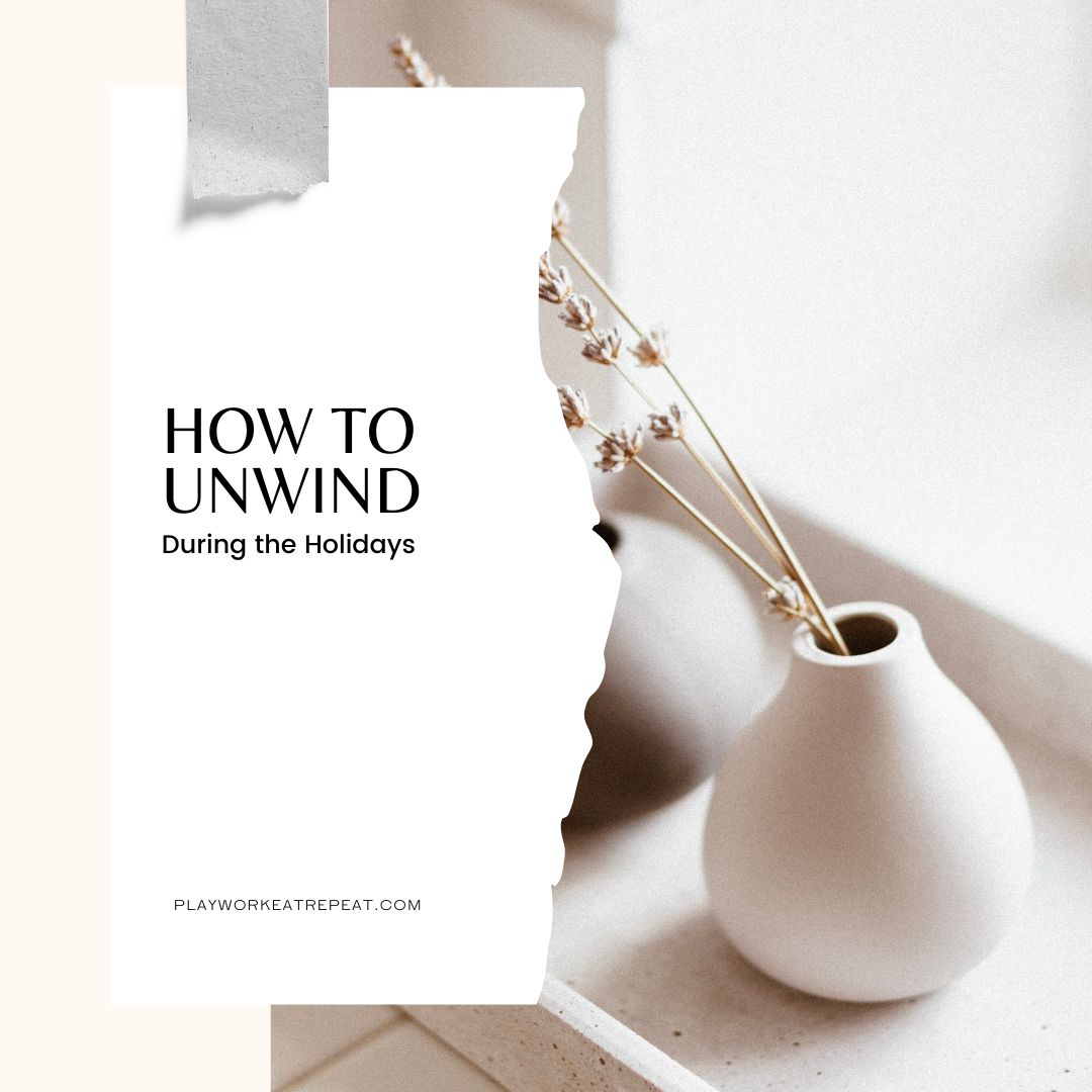 How to Unwind During the Holidays