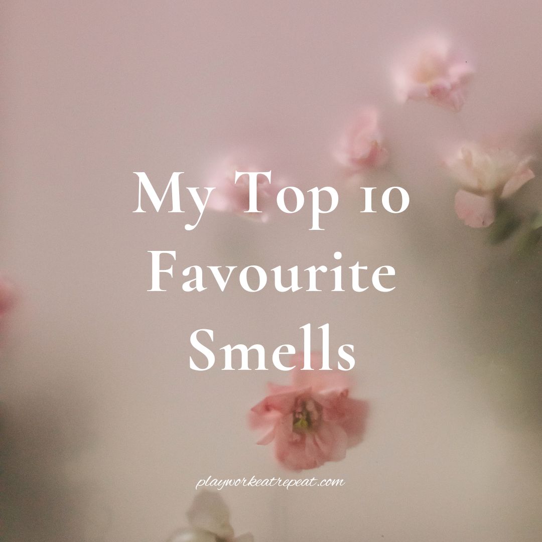 Top 10 Favourite Smells