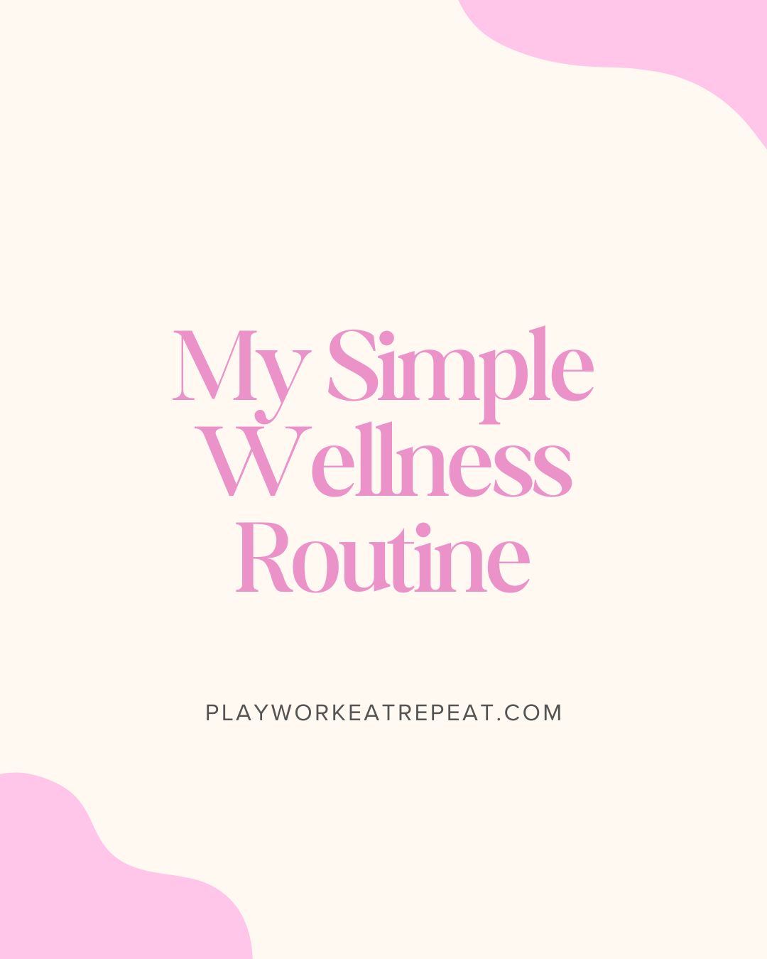 My Simple Wellness Routine