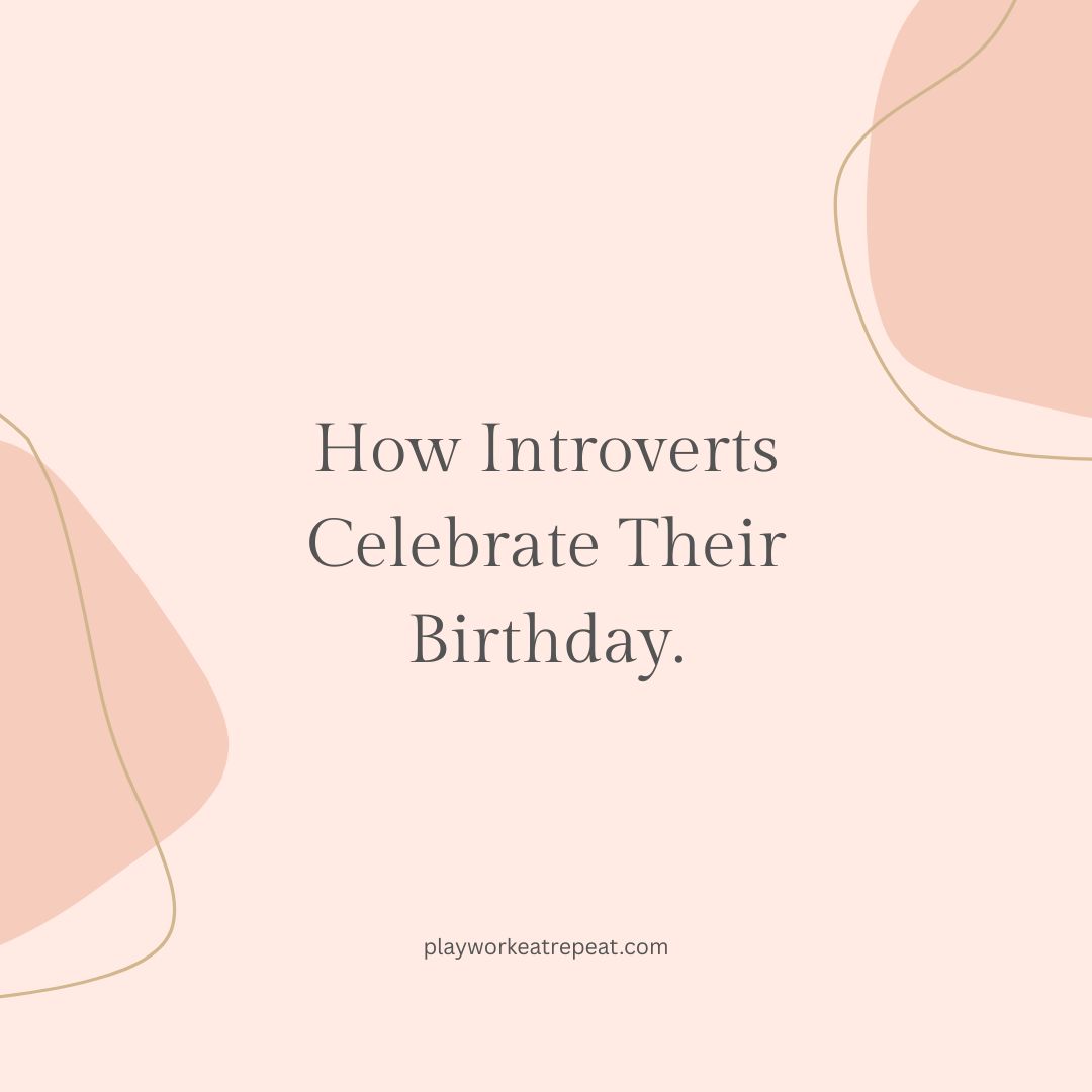 How Introverts Celebrate Their Birthday