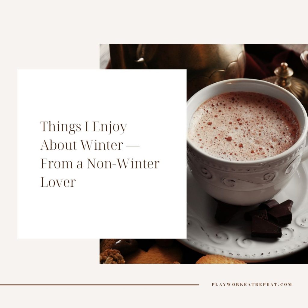 Things I Enjoy About Winter — From a Non-Winter Lover