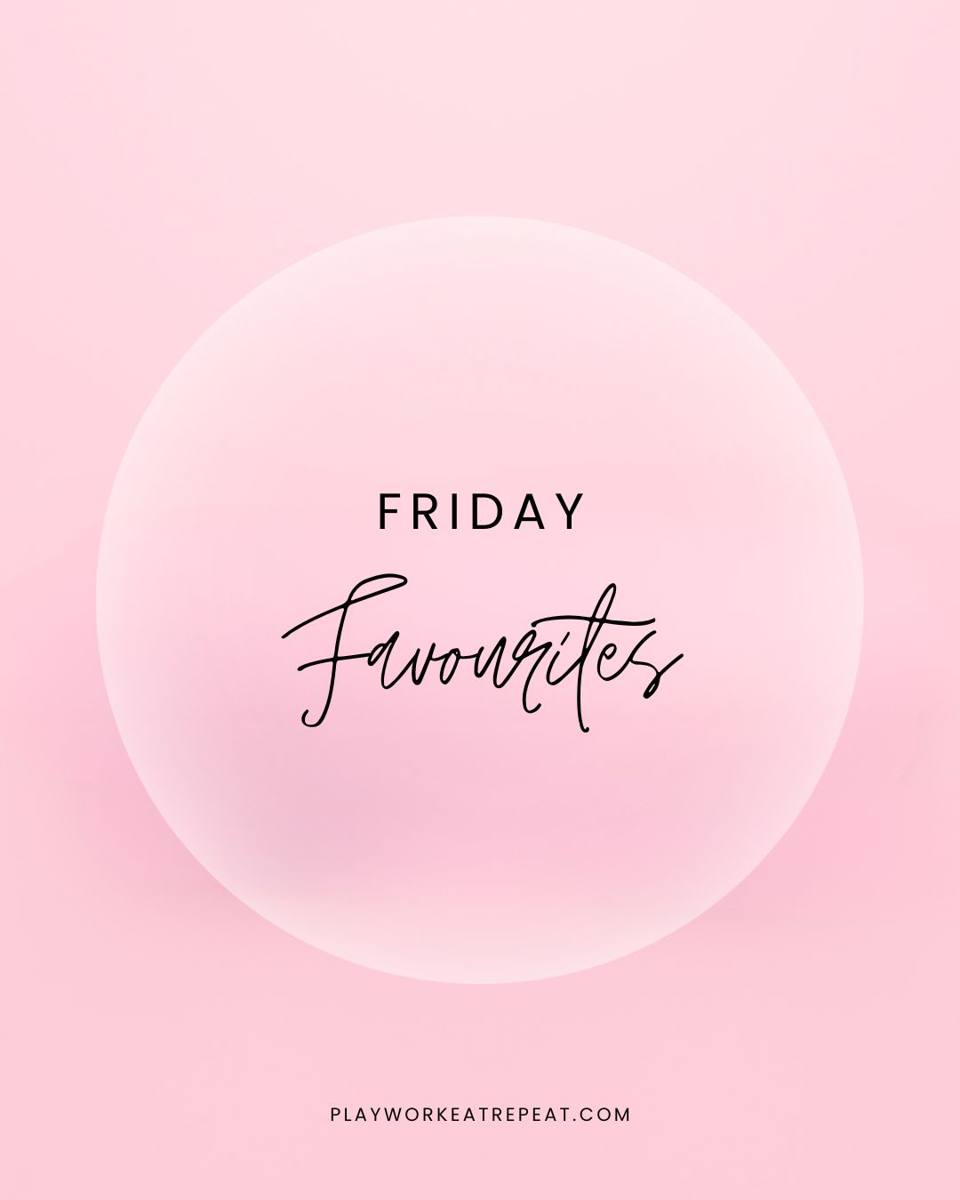 Friday Favourites